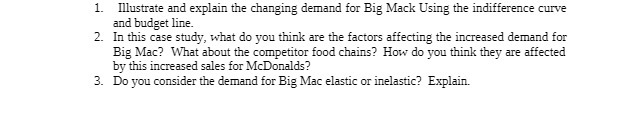  1. Illustrate and explain the changing demand for Big Mack Using