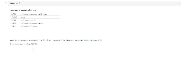 please answer D Question 5 You expect to receive the following. $2738