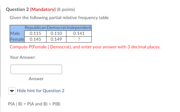  Question 2 (Mandatory) (8 points) Given the following partial relative frequency