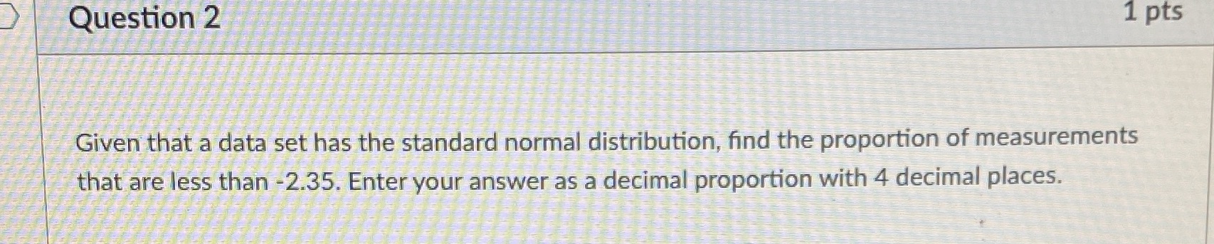 Question 2 1 pts Given that a data set has the