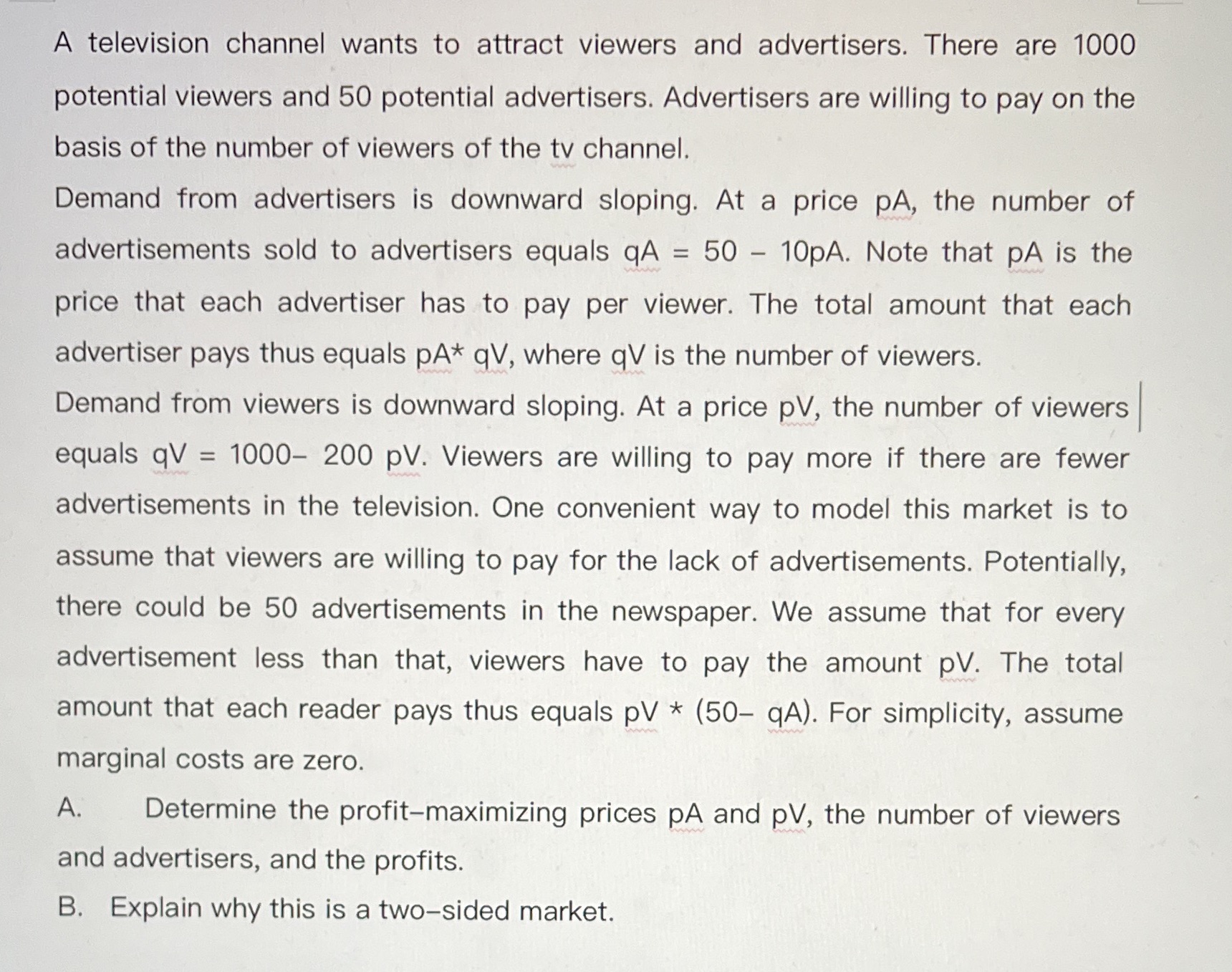 explain why this is a two sided market A television channel wants