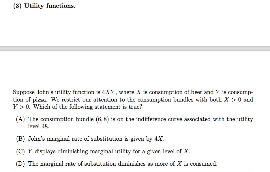  (3) Utility functions. Suppose John's utility function is 4XY, where X