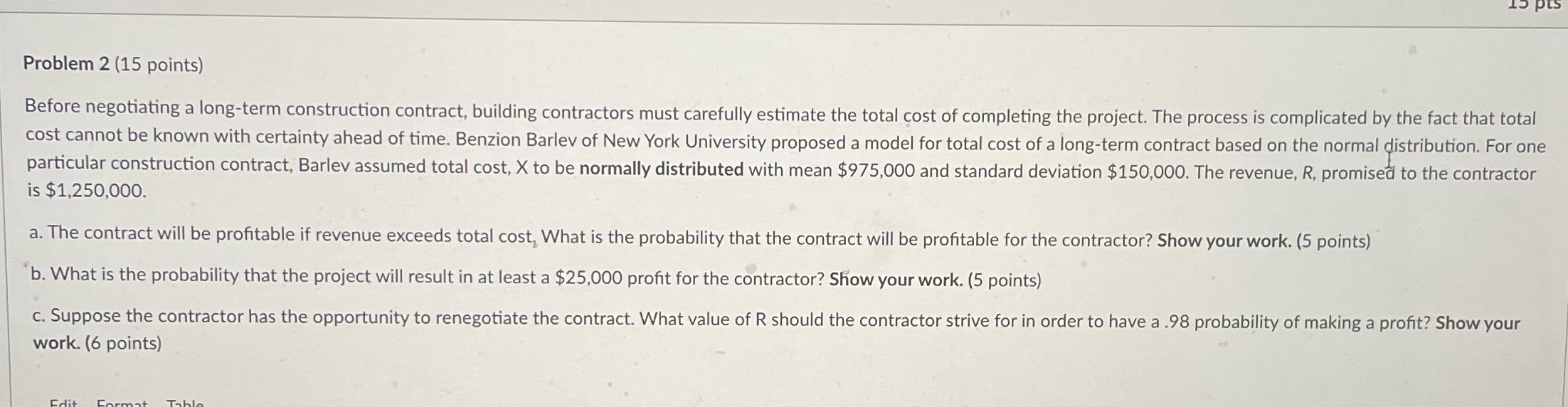 Please show working out Problem 2 (15 points) Before negotiating a long-term