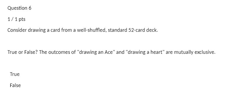  Question 6 1/ 1 pts Consider drawing a card from a