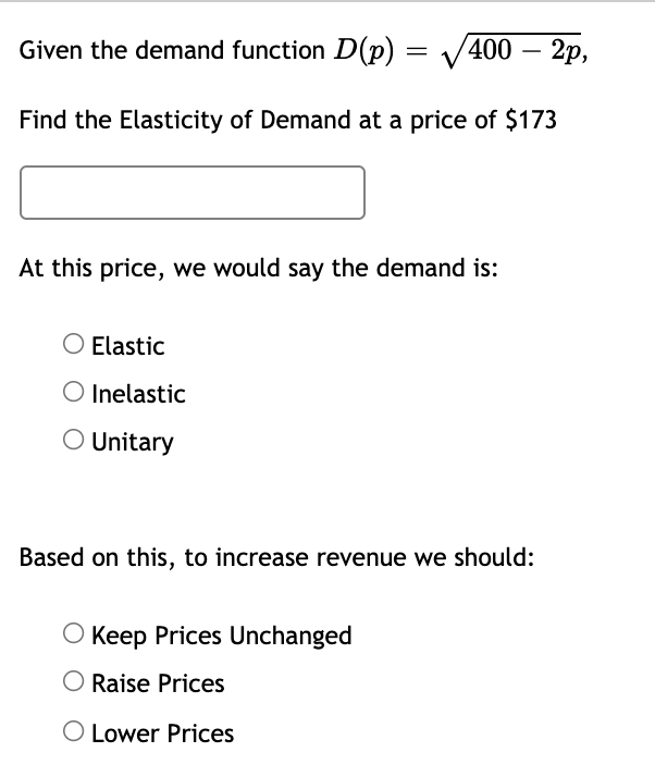 I need help Given the demand function D(p) = 1/400 2 ,