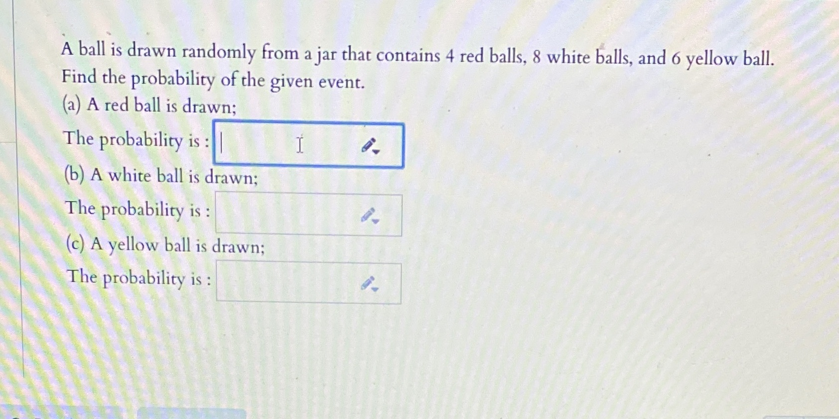 A ball is drawn randomly from a jar that contains 4