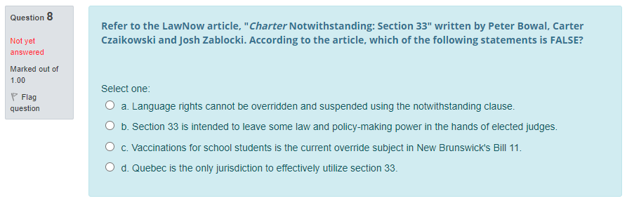 the federal and provincial Not yet governments. Which of the following is