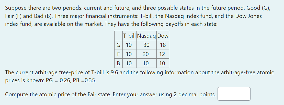  Suppose there are two periods: current and future, and three possible