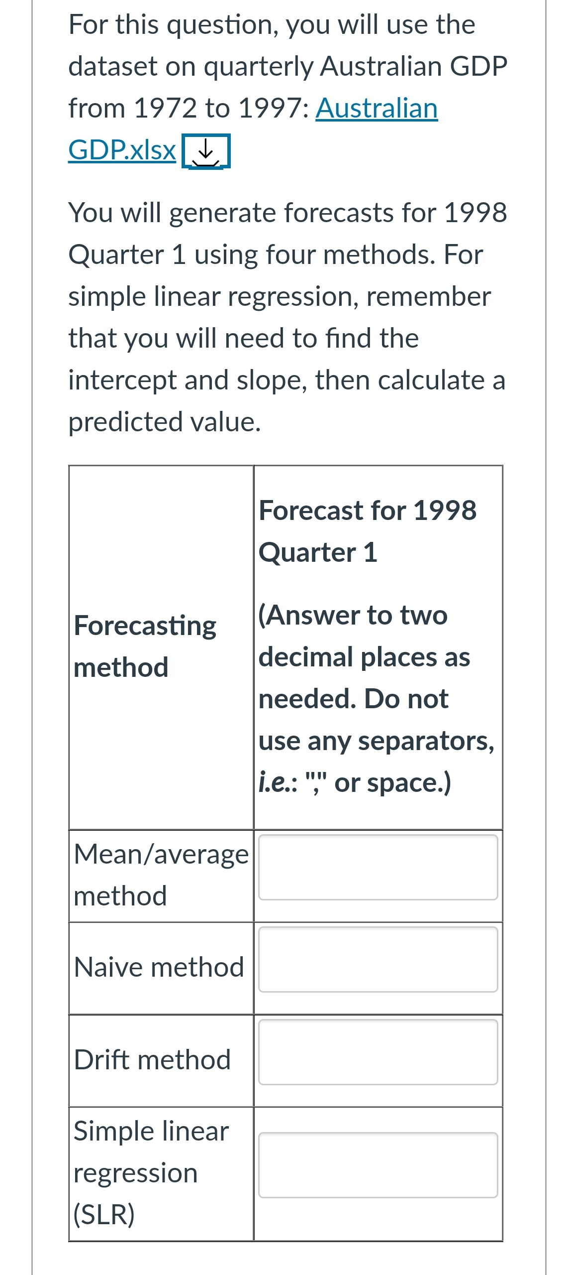 Please include excel file with working. Here is the excel file link: