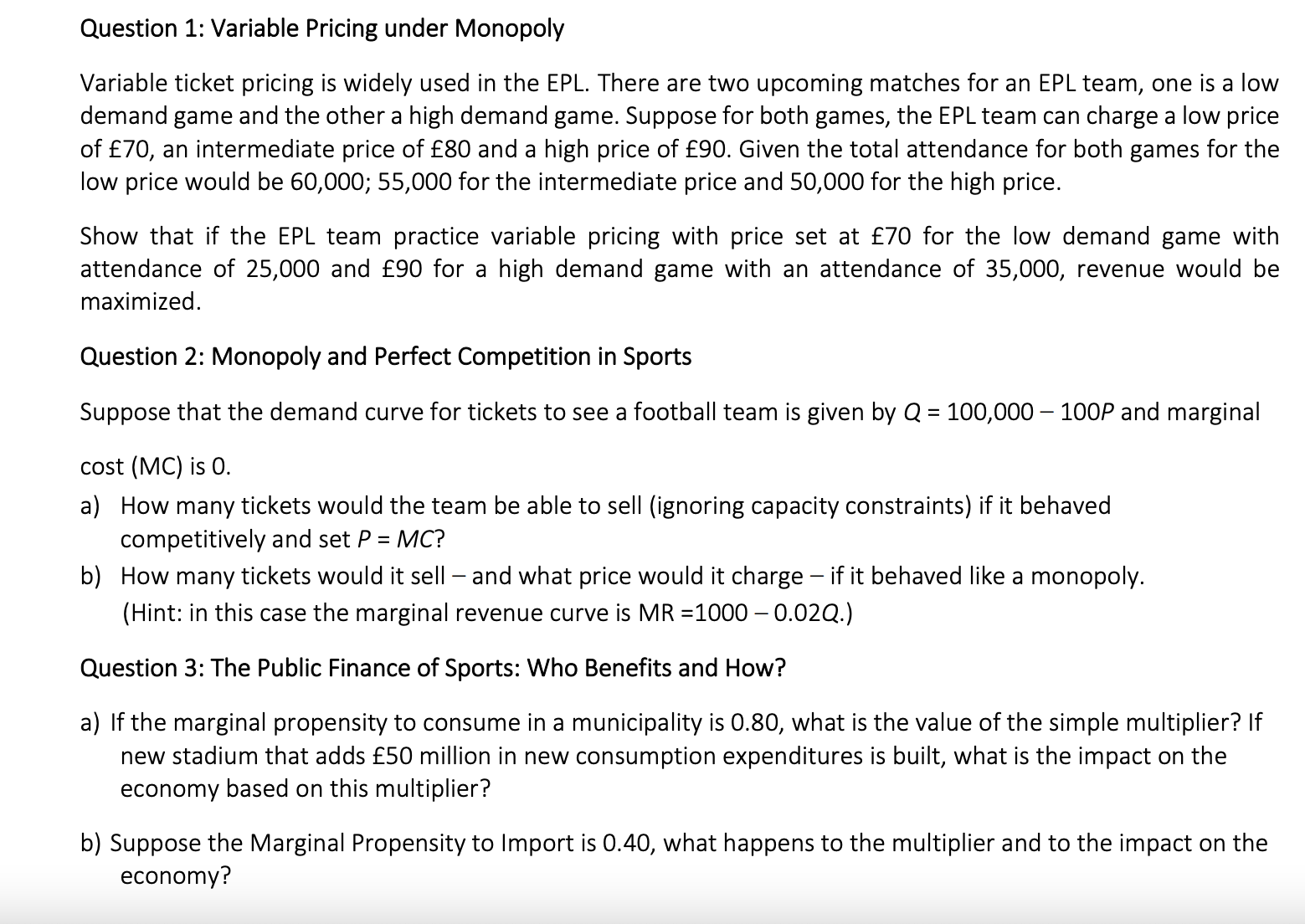 Need help answering the following questions Question 1: Variable Pricing under Monopoly