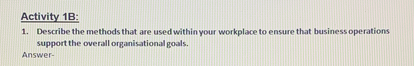  Activity 1B: 1. Describe the methods that are used within your