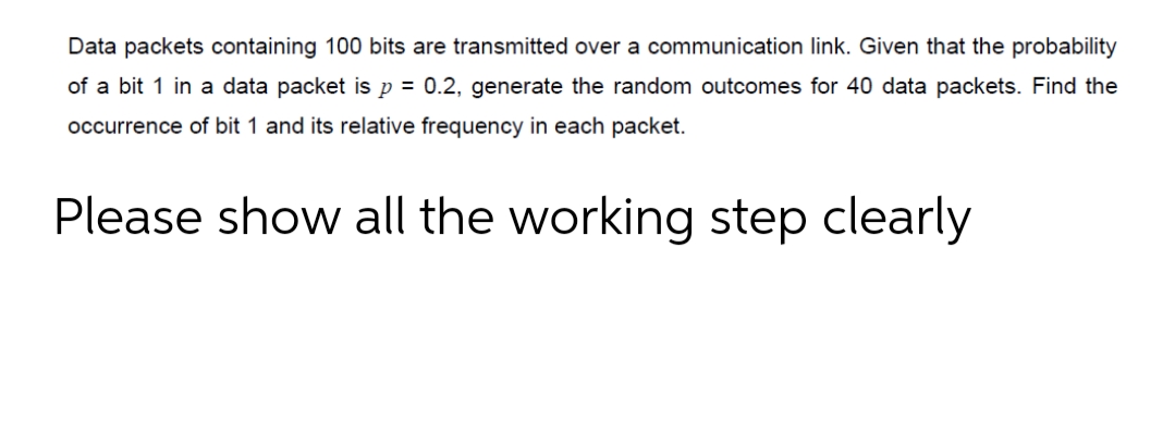  Data packets containing 100 bits are transmitted over a communication link.