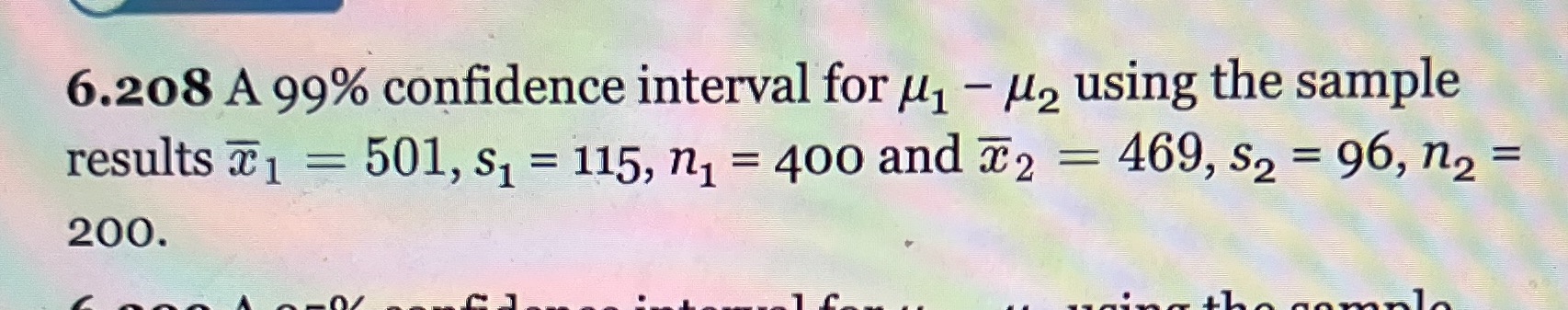 Need to understand this problem :) 6.208 A 99% confidence interval for