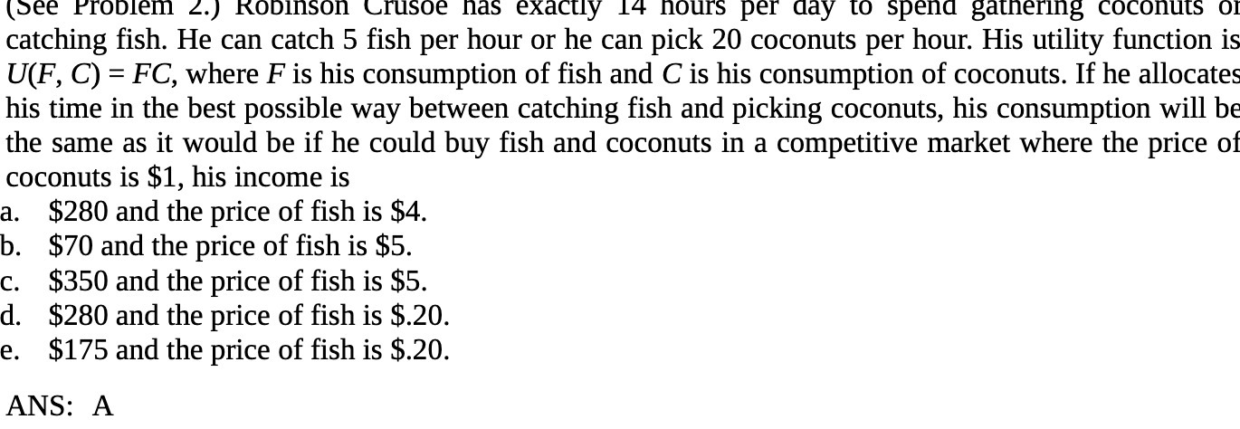  (See Problem 2. ) Robinson Crusoe has exactly 14 hours per