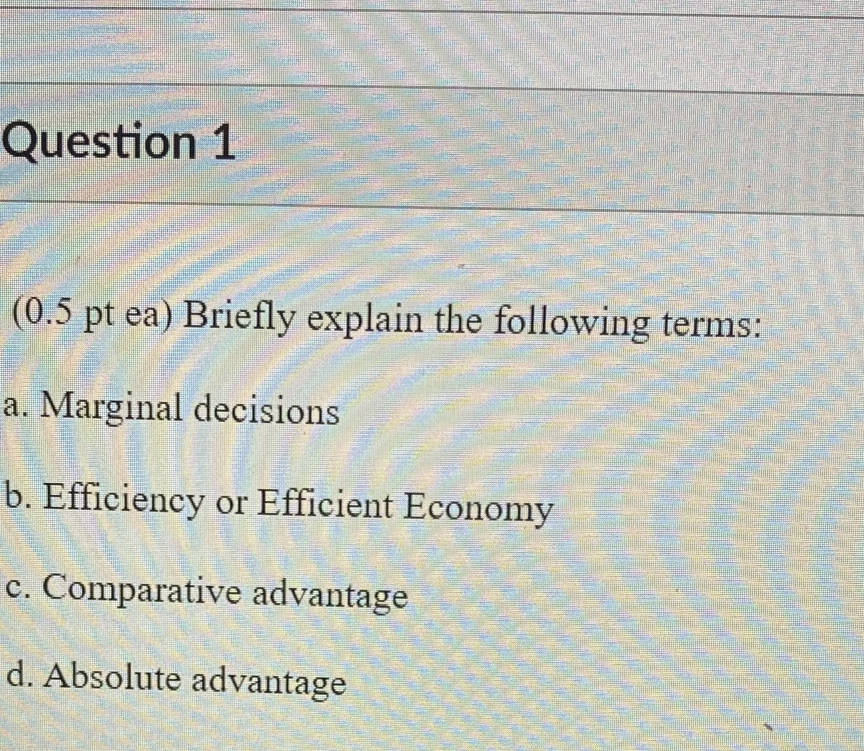 Briefly Explain the following terms Question 1 (0.5 pt ea) Briefly explain