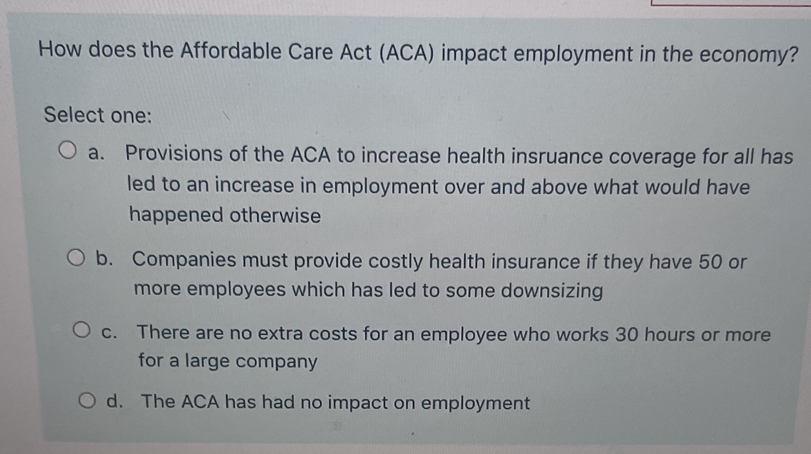 Need help How does the Affordable Care Act (ACA) impact employment in
