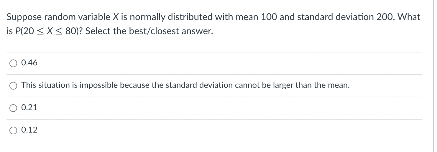  Suppose random variable X is normally distributed with mean 100 and
