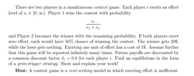  There are two players in a simultaneous contest game. Each player