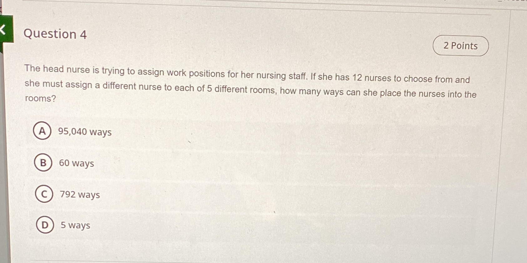  A Question 4 2 Points The head nurse is trying to