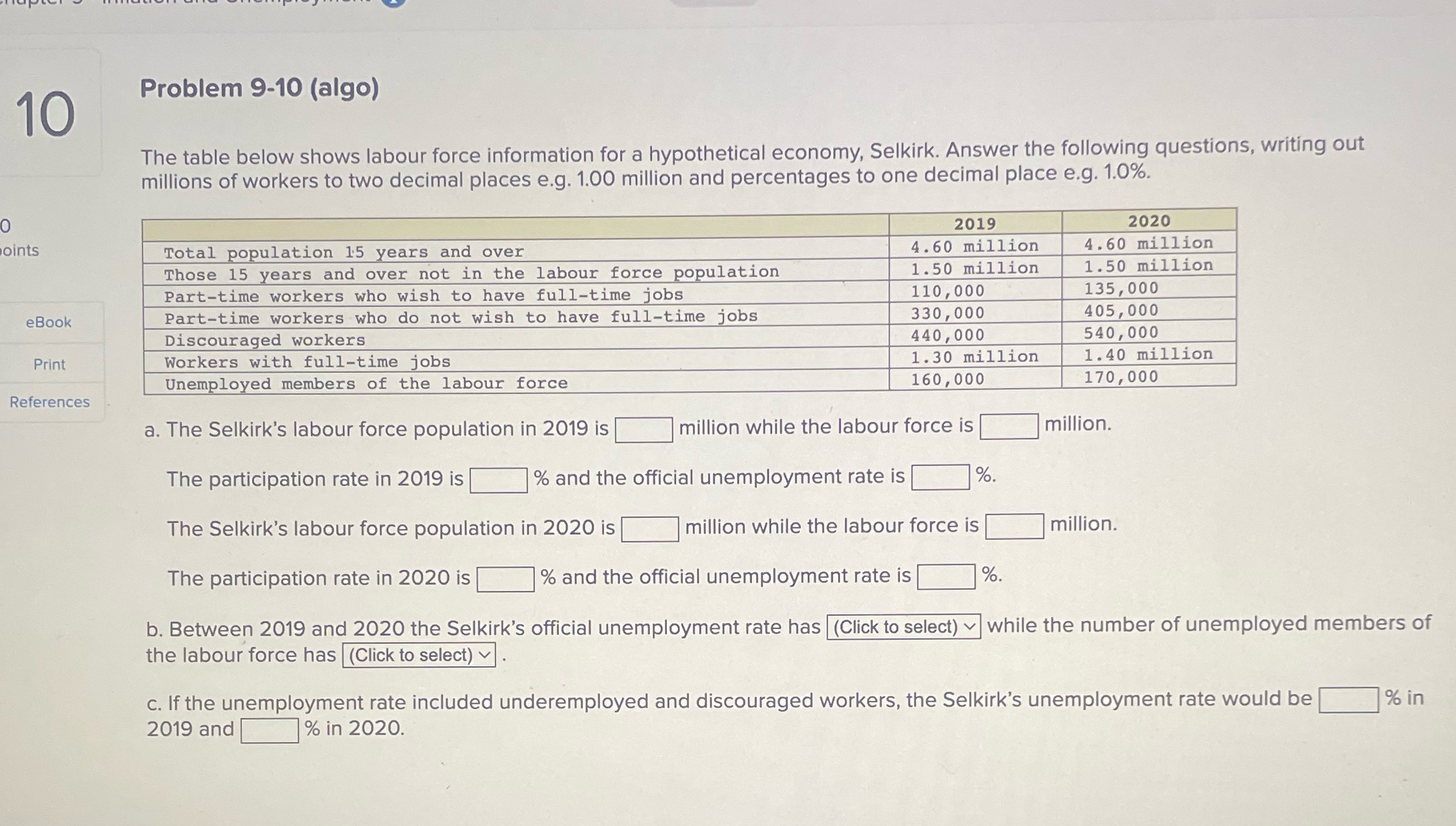 10 Problem 9-10 (algo) The table below shows labour force information