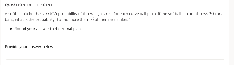 please help QUESTION 15 - 1 POINT A softball pitcher has a
