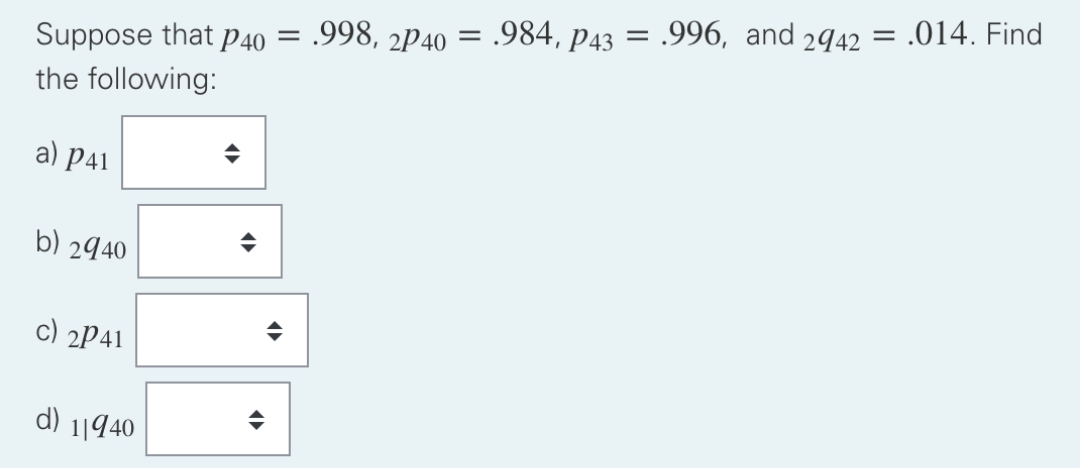 Suppose that the following: b) 21/40 c) 21941 = .998, 21740 =