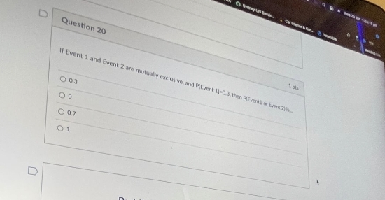 correct answer please D Question 20 1 play If Event 1 and