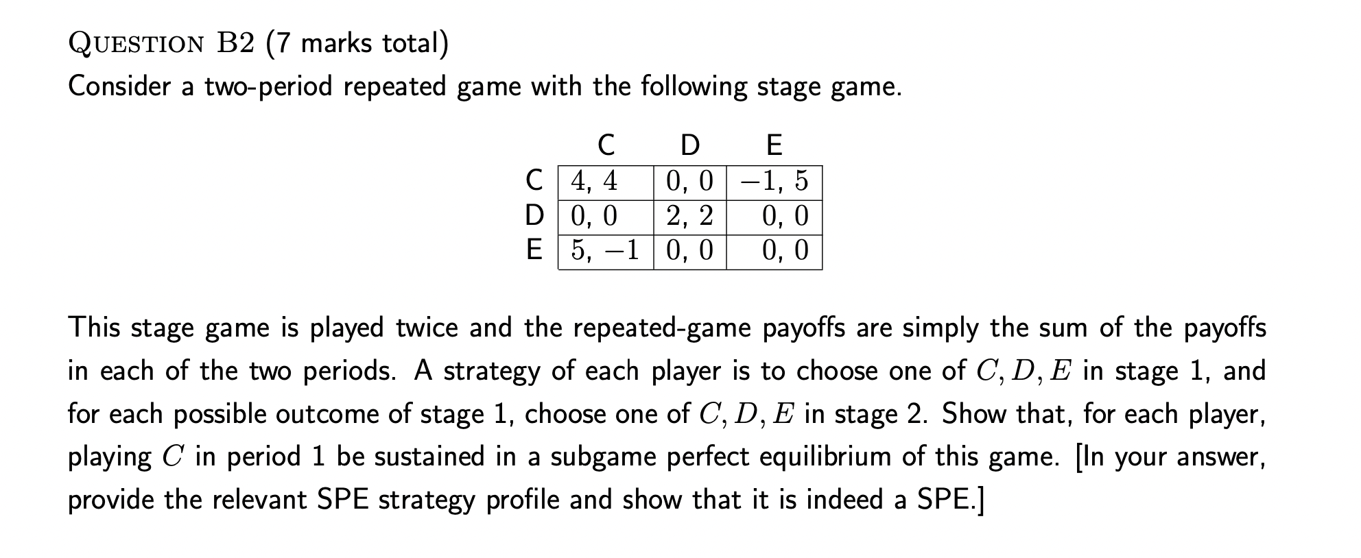game theory question QUESTION B2 (7 marks total) Consider a two-period repeated
