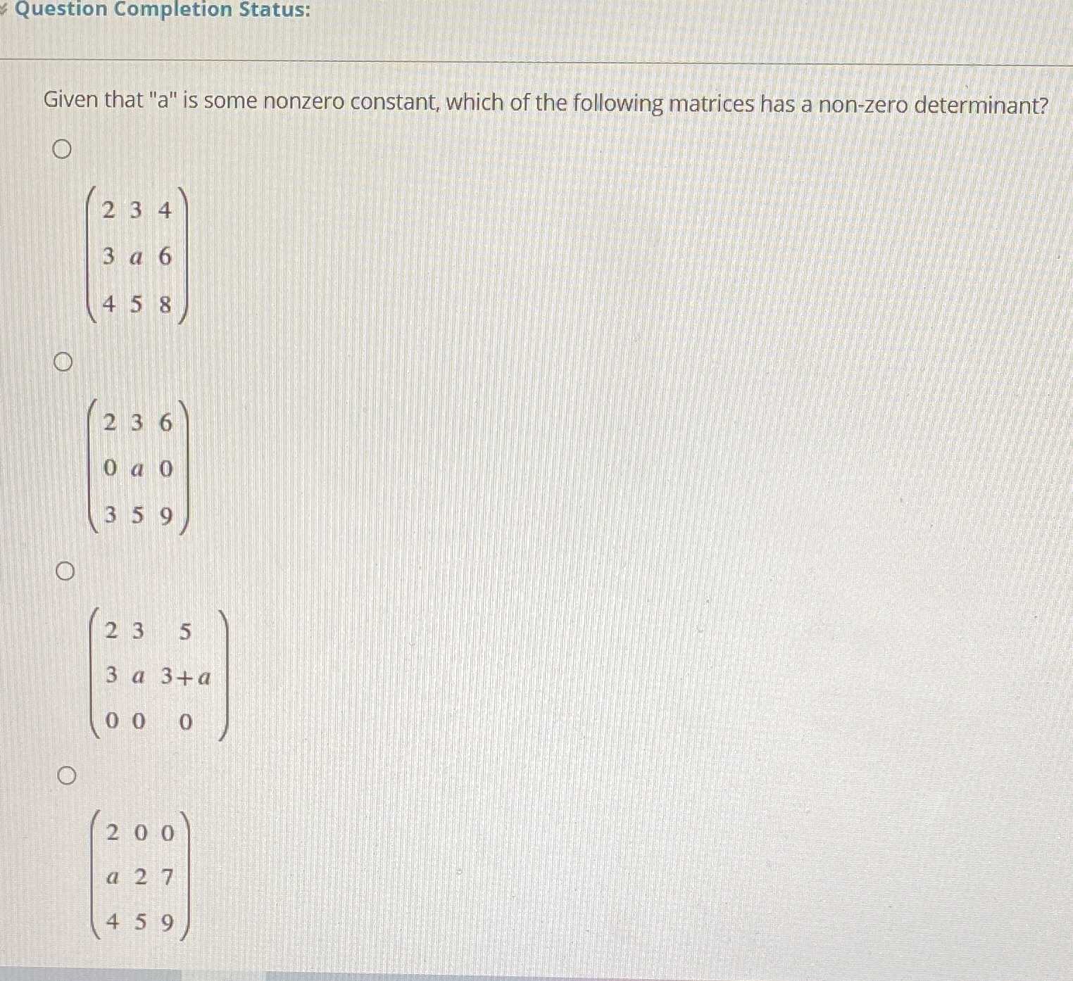  Question Completion Status: Given that "a" is some nonzero constant, which