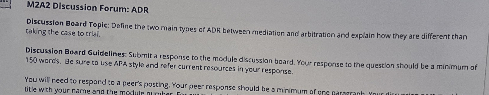 M2A2 Discussion Forum: ADR Discussion Board Topic: Define the two main