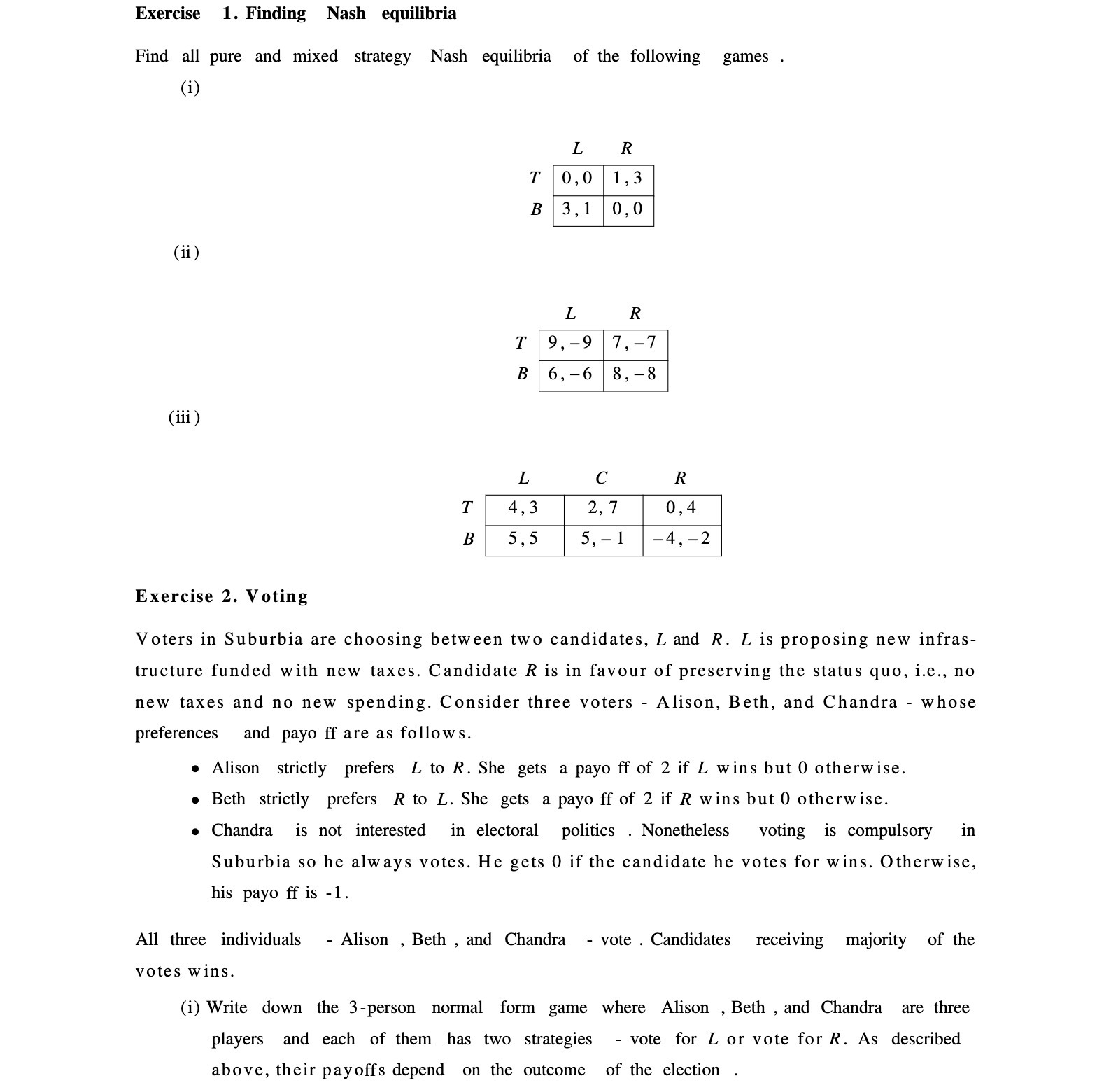 Exercise 1. Finding Nash equilibria Find all pure and mixed strategy