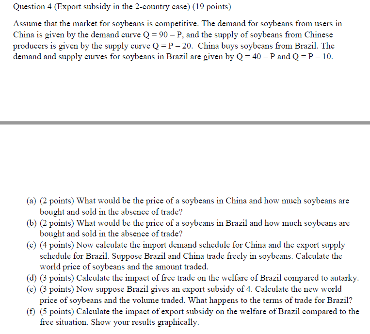  Question 4 (Export subsidy in the E-country case] (19 points) Assume