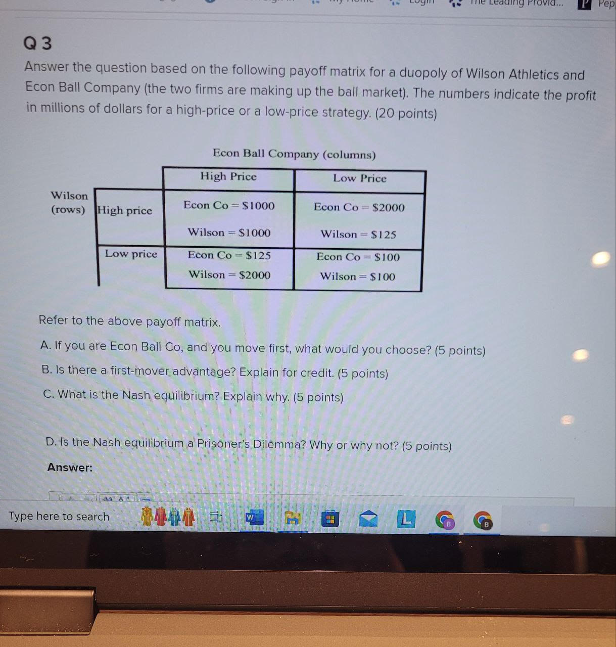 Q 3 Answer the question based on the following payoff matrix