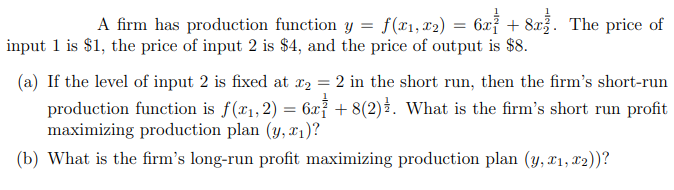  A firm has production function y = f(21, 12) = 6x;