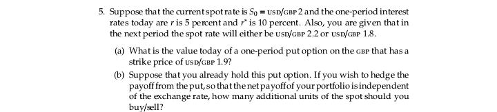 Suppose that the current exchange rate is UsD/GBP 2, the exercise price