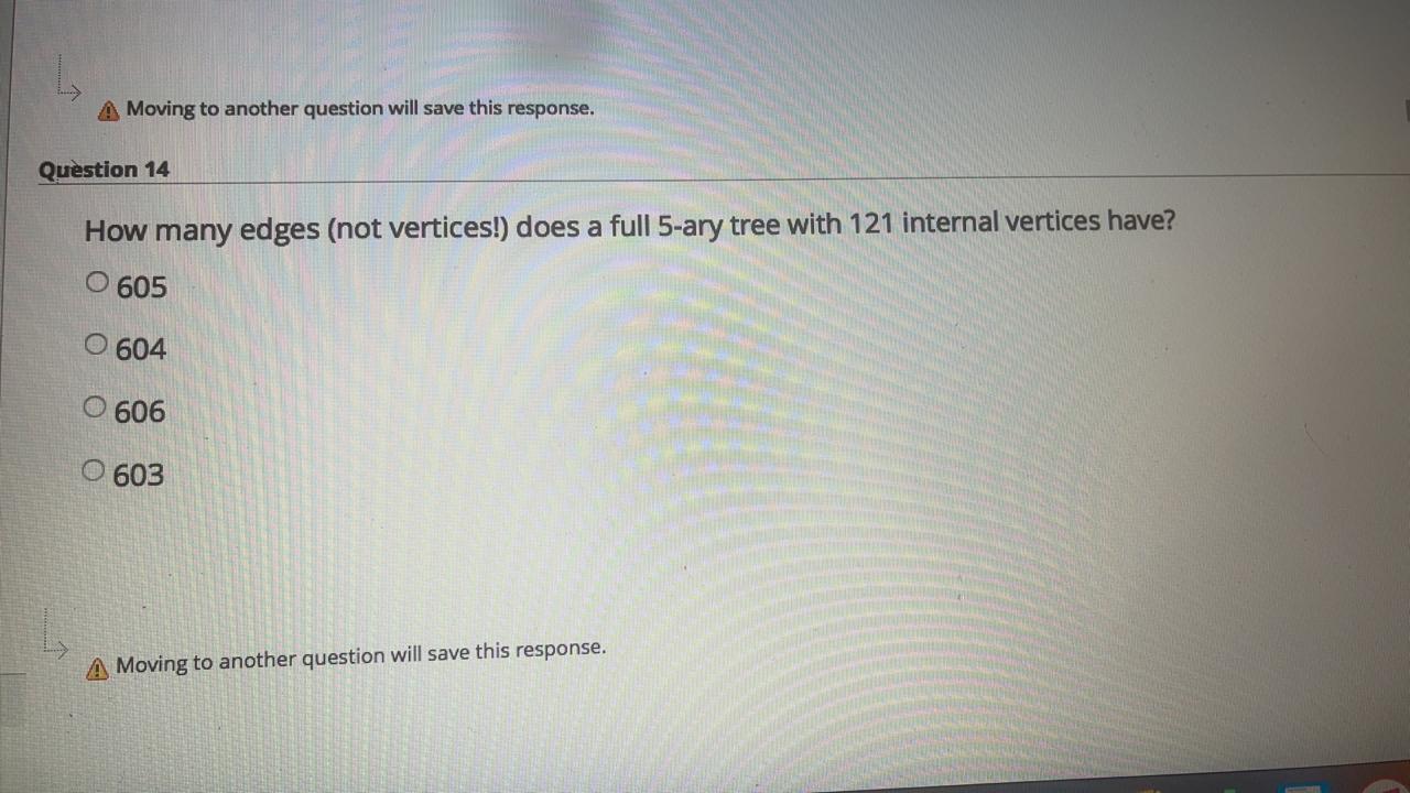  Moving to another question will save this response. Question 14 How