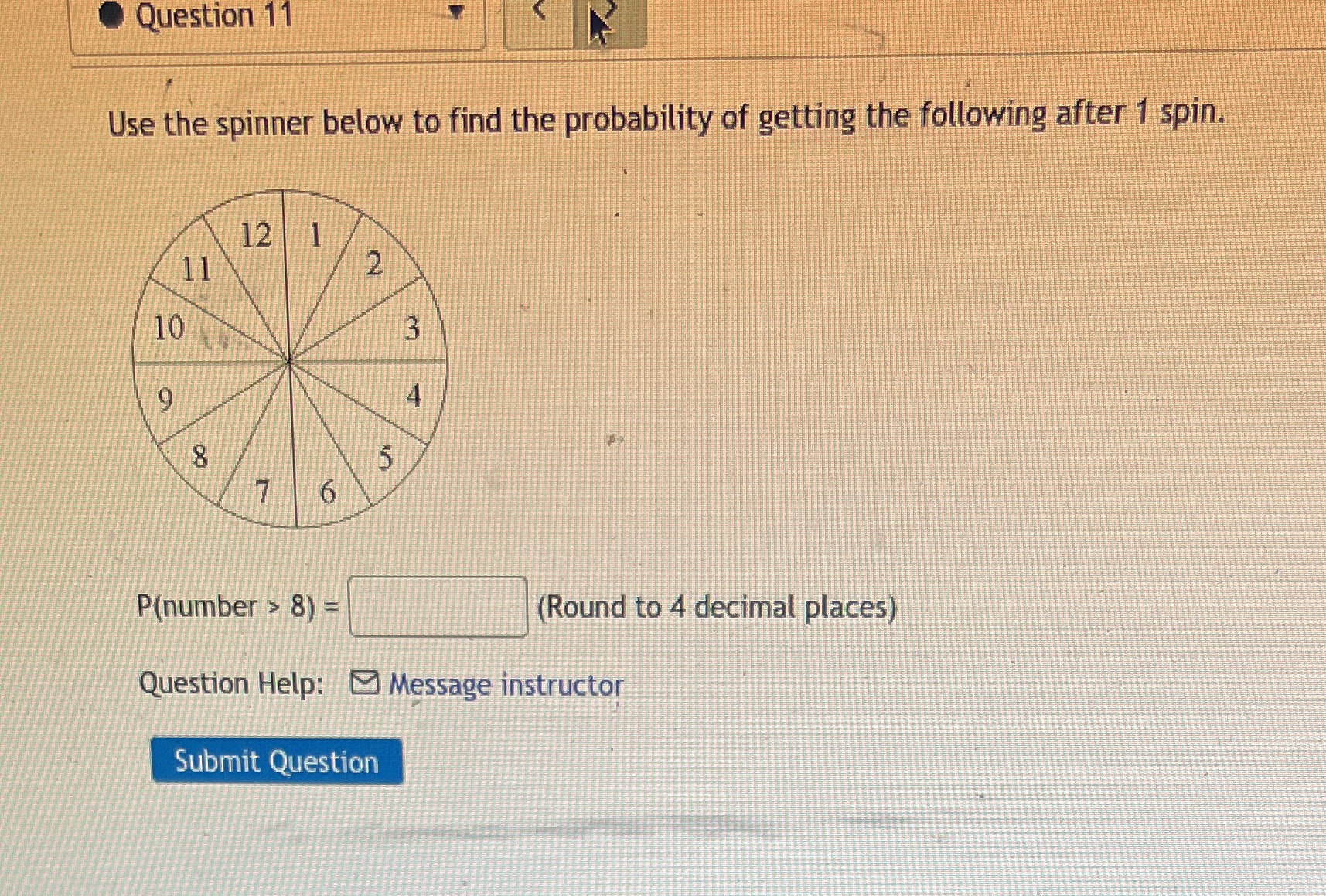 Question 11 Use the spinner below to find the probability of