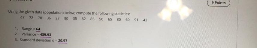 9 Points Using the given data (population) below, compute the following