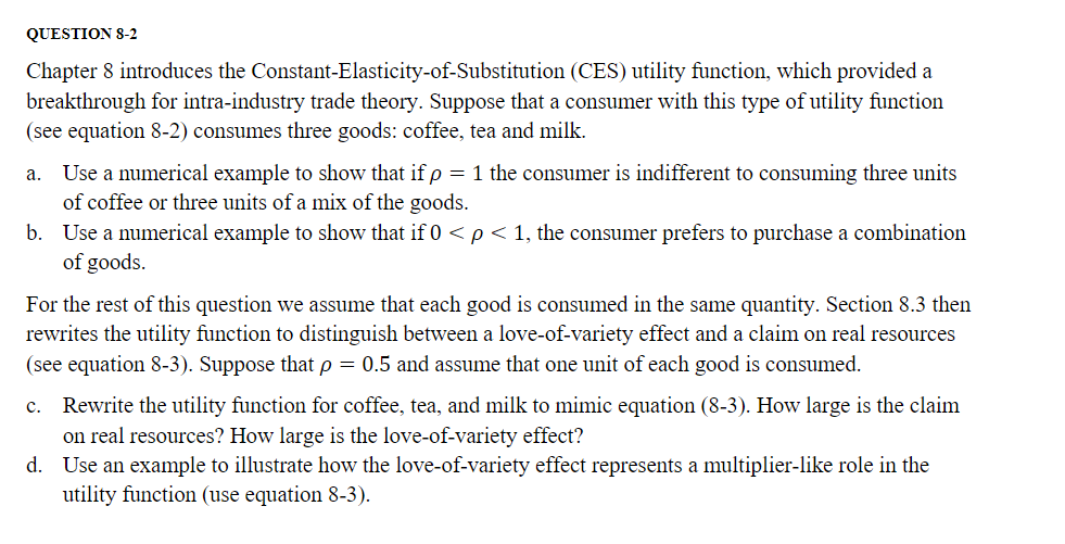 QUESTION 32 Chapter 8 introduces the Constant-Elasticity-of-Substitution (CES) utility function, which