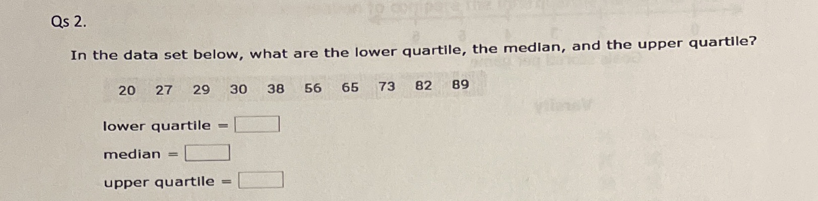  Qs 2. In the data set below, what are the lower