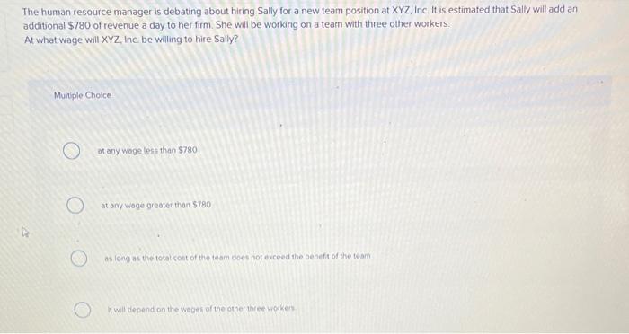  The human resource manager is debating about hiring Sally for a