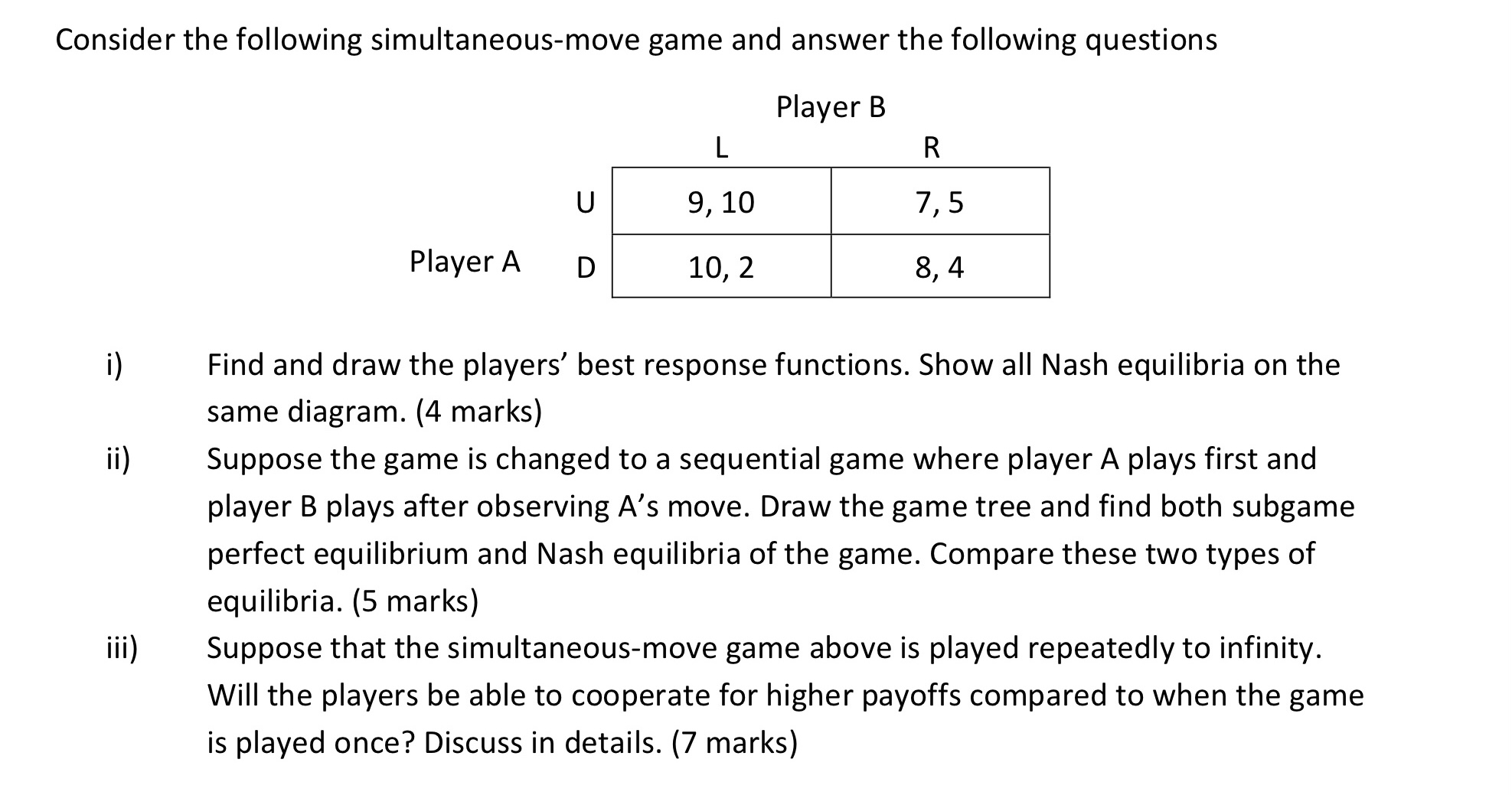 pls explain Consider the following simultaneous-move game and answer the following questions