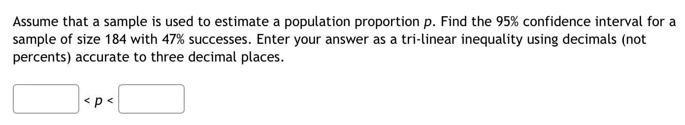  Assume that a sample is used to estimate a population proportion