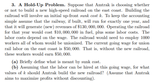  3. A Hold-Up Problem. Suppose that Amtrak is choosing whether or