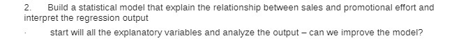  2. Build a statistical model that explain the relationship between sales