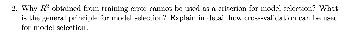  2. Why R2 obtained from training error cannot be used as