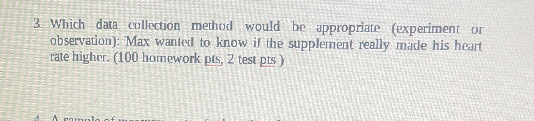 Can you help me solve this ? 3. Which data collection method