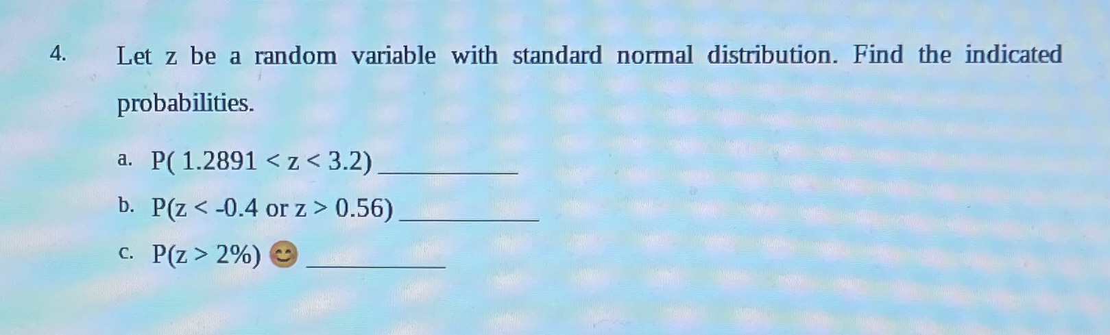 Can you please help me solve this question ? 4. Let z