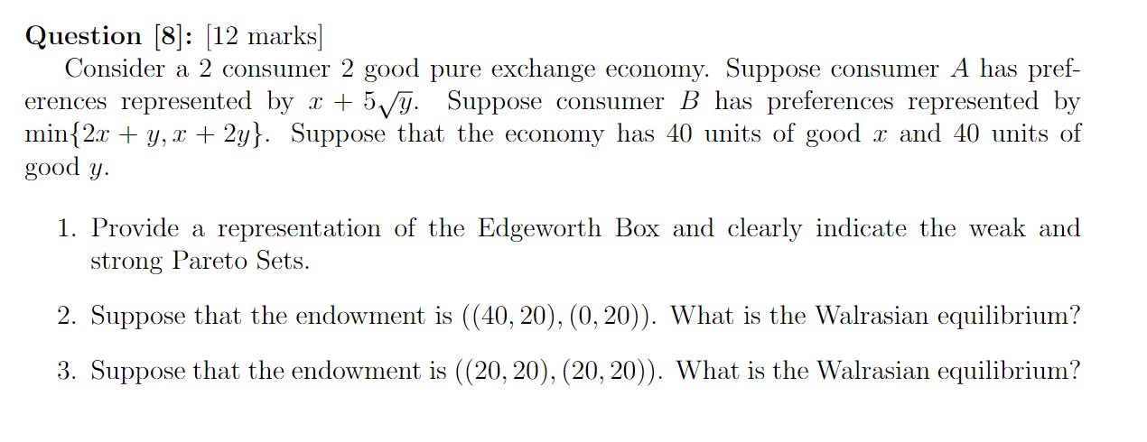  Question [8]: [12 marks] Consider a 2 consumer 2 good pure
