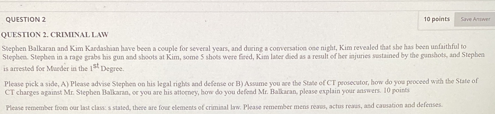  QUESTION 2 10 points Save Answer QUESTION 2. CRIMINAL LAW Stephen